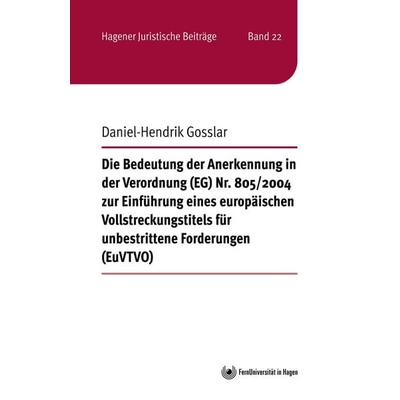 Die Bedeutung der Anerkennung in der Verordnung (EG) Nr. 805/2004 zur Einführung eines europäischen Vollstreckungstitels für unbestrittene Forderungen