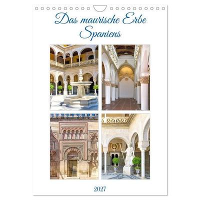 Das maurische Erbe Spaniens (Wandkalender 2027 DIN A4 hoch), CALVENDO Monatskalender
