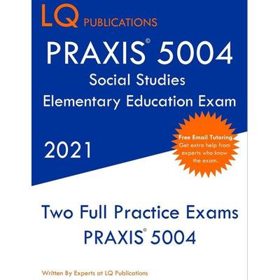 PRAXIS 5004 Social Studies Elementary Education Exam, Taschenbuch von Lq Publications, LQ Pubications, 978-1-64926-358-2