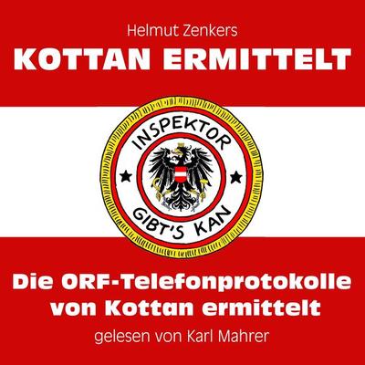 Die ORF-Telefonprotokolle von Kottan ermittelt - Helmut Zenker, Audio, 9783991609902