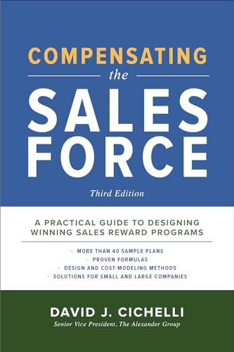 Cichelli, David J. - Compensating the Sales Force: A Practical Guide to Designing Winning Sales Reward Programs - Preis vom 09.10.2026 07:28:09 h