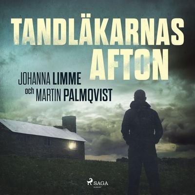 Tandläkarnas afton - Johanna Limme,Martin Palmqvist, Audio, 9788726199147