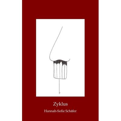 Zyklus, Taschenbuch von Hannah-Sofie Schäfer, Tredition, 978-3-347-77884-9