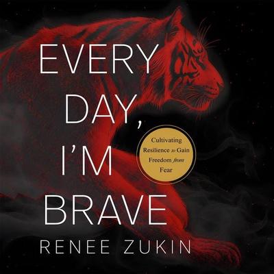 Every Day, I'm Brave - Renee Zukin, Audio, 9781971980294