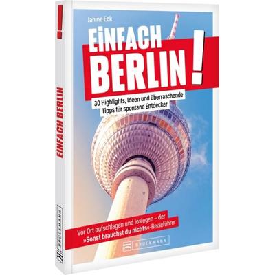 Einfach Berlin!, Taschenbuch von Janine Eck, Bruckmann, 978-3-7343-3414-6