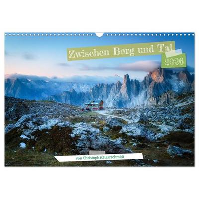 Zwischen Berg und Tal (Wandkalender 2026 DIN A3 quer), CALVENDO Monatskalender