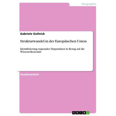Strukturwandel in der Europäischen Union, Taschenbuch von Gabriele Gollnick, GRIN, 978-3-656-19608-2
