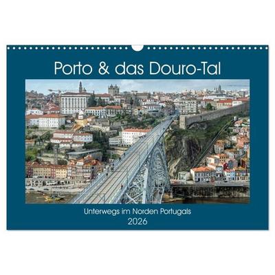 Porto & das Douro-Tal (Wandkalender 2026 DIN A3 quer), CALVENDO Monatskalender
