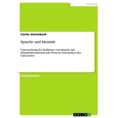 Sprache und Identität, Taschenbuch von Carlos Steinebach, GRIN, 978-3-640-83761-8