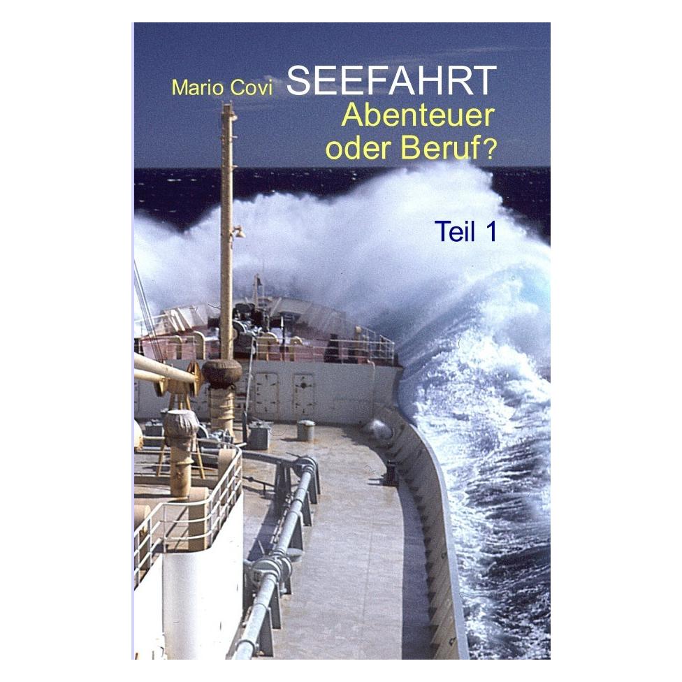epubli SEEFAHRT - Abenteuer oder Beruf? - Teil 1 (Deutsch, 2017, Mario Covi) (8230657)
