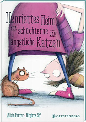 Alicia Pottter - Henriettes Heim für schüchterne und ängstliche Katzen - Preis vom 07.10.2026 11:45:10 h