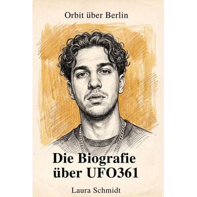 Die Biografie über UFO361, Taschenbuch von Laura Schmidt, Elian, 978-3-696-40187-0