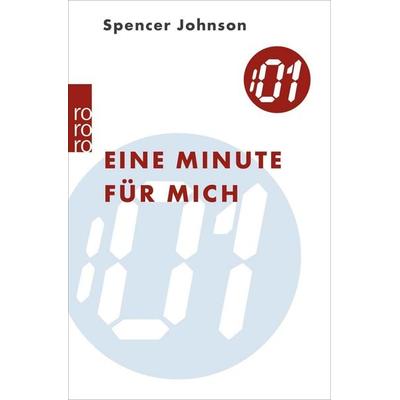 Eine Minute für mich, Taschenbuch von Spencer Johnson, Rowohlt Taschenbuch, 978-3-499-61436-1