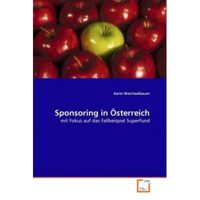 Weichselbaum, K: Sponsoring in Österreich, Taschenbuch von Karin Weichselbaum, VDM, 978-3-639-32945-2