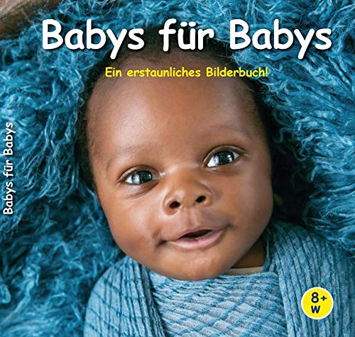 Anja Carola Stiebeling - Babys für Babys: Ein erstaunliches Bilderbuch - Preis vom 13.10.2026 11:25:28 h