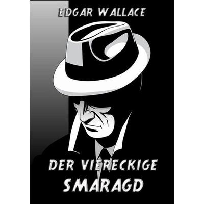 Der viereckige Smaragd, Taschenbuch von Edgar Wallace, Jazzybee Verlag, 978-3-8496-8377-1