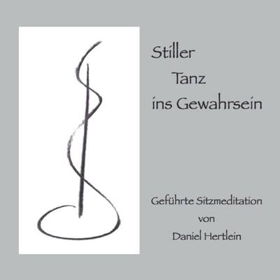 Stiller Tanz ins Gewahrsein - Daniel Hertlein, Download, 9783981622119