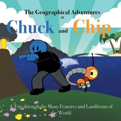 The Geographical Adventures of Chuck & Chip, Taschenbuch von Noah Hudson, IUniverse, 978-1-66326-234-9