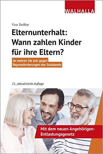 Finn Zwißler - Elternunterhalt: Wann zahlen Kinder für ihre Eltern?: So wehren Sie sich gegen Regressforderungen des Sozialamts - Preis vom 11.10.2026 03:10:56 h