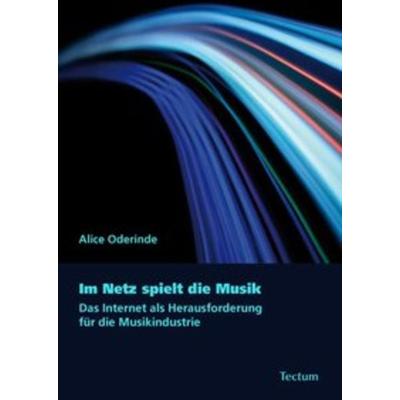 Im Netz spielt die Musik, Taschenbuch von Alice Oderinde, Tectum Wissenschaftsverlag, 978-3-8288-2430-0