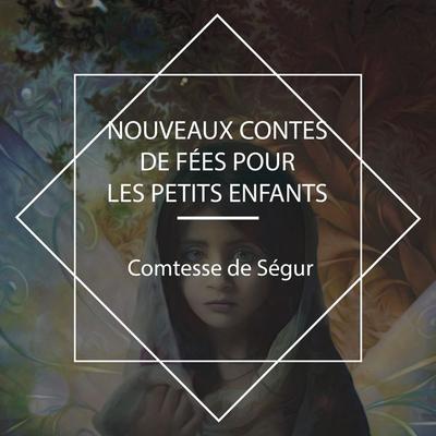 Nouveaux contes de fées pour les petits enfants - Comtesse de Ségur, Audio, 4061707974274