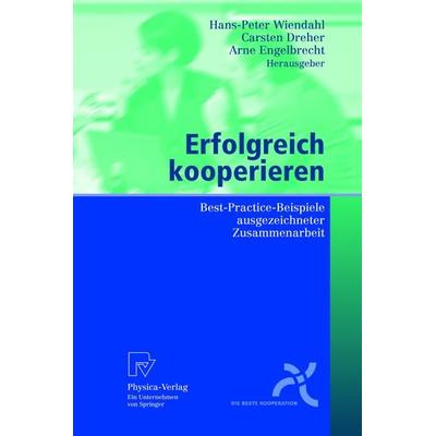 Erfolgreich kooperieren, Gebundene Ausgabe von Hans-Peter Wiendahl,Carsten Dreher,Arne Engelbrecht, Physica, 978-3-7908-1571-9