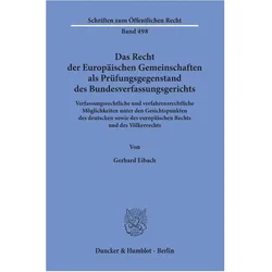 Das Recht der Europäischen Gemeinschaften als Prüfungsgegenstand des Bundesverfassungsgerichts., Fachbücher von Gerhard Eibach
