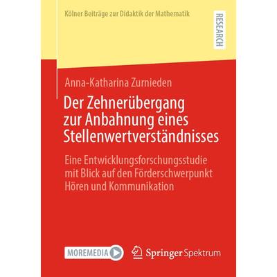 Der Zehnerübergang zur Anbahnung eines Stellenwertverständnisses, Taschenbuch von Anna-Katharina Zurnieden, Springer Fachmedien Wiesbaden GmbH,