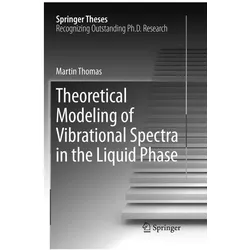 Theoretical Modeling of Vibrational Spectra in the Liquid Phase, Fachbücher von Martin Thomas