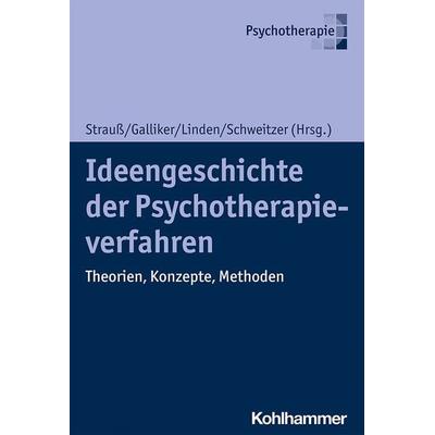 Ideengeschichte der Psychotherapieverfahren, Gebundene Ausgabe von , Kohlhammer, 978-3-17-035146-2