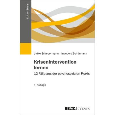 Krisenintervention lernen, Taschenbuch von Ulrike Scheuermann,Ingeborg Schürmann, Juventa Verlag ein Imprint der Beltz Verlagsgruppe GmbH & Co. KG,