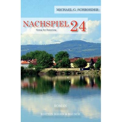 Nachspiel 24, Taschenbuch von Michael G. Schroeder, Tredition, 978-3-384-68632-9