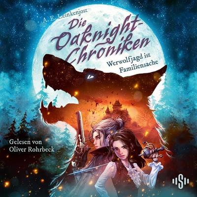 Die Oaknight-Chroniken 1: Werwolfjagd ist Familiensache - André Leinkenjost, Audio, 9783844941807