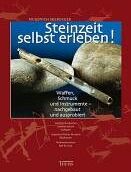 Friedrich Seeberger - Steinzeit selbst erleben!: Waffen, Schmuck und Instrumente - nachgebaut und ausprobiert - Preis vom 09.10.2026 07:28:09 h