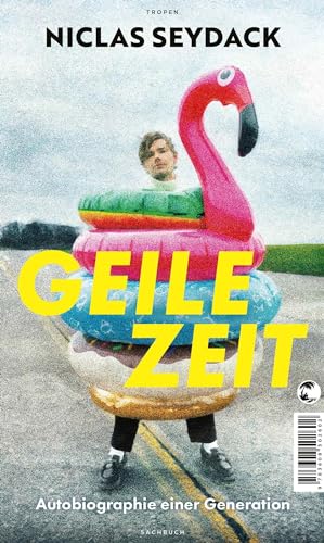Niclas Seydack - Geile Zeit: Autobiographie einer Generation - Preis vom 13.10.2026 11:25:28 h