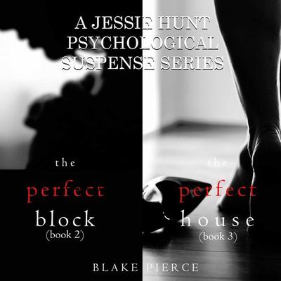 Jessie Hunt Psychological Suspense Bundle: The Perfect Block ( & 2) and The Perfect House ( & 3) - Blake Pierce, Audio, 9781094302805
