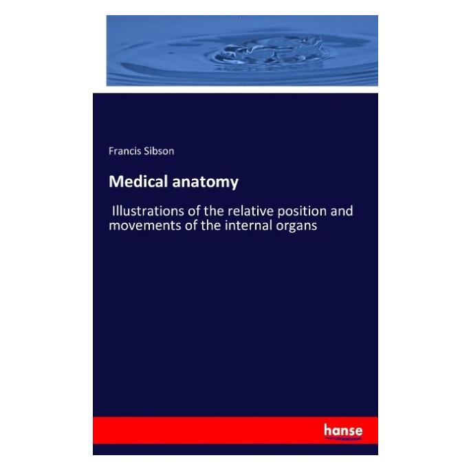 Hansebooks Medical anatomy (Englisch, Softcover, Francis Sibson) (55838002)