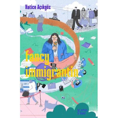 Fancy immigrantin, Taschenbuch von Hatice Açıkgöz, W_orten & meer, 978-3-945644-35-5