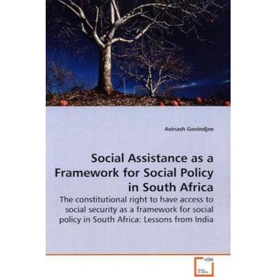Govindjee, A: Social Assistance as a Framework for Social Po, Taschenbuch von Avinash Govindjee, VDM, 978-3-639-15908-0