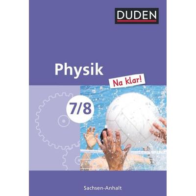 Physik Na klar! - Sekundarschule Sachsen-Anhalt - 7./8. Schuljahr, Gebundene Ausgabe von , Duden Schulbuch, 978-3-8355-3124-6