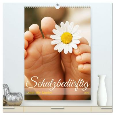 Schutzbedürftig ...sind alle Kinder (hochwertiger Premium Wandkalender 2026 DIN A2 hoch), Kunstdruck in Hochglanz