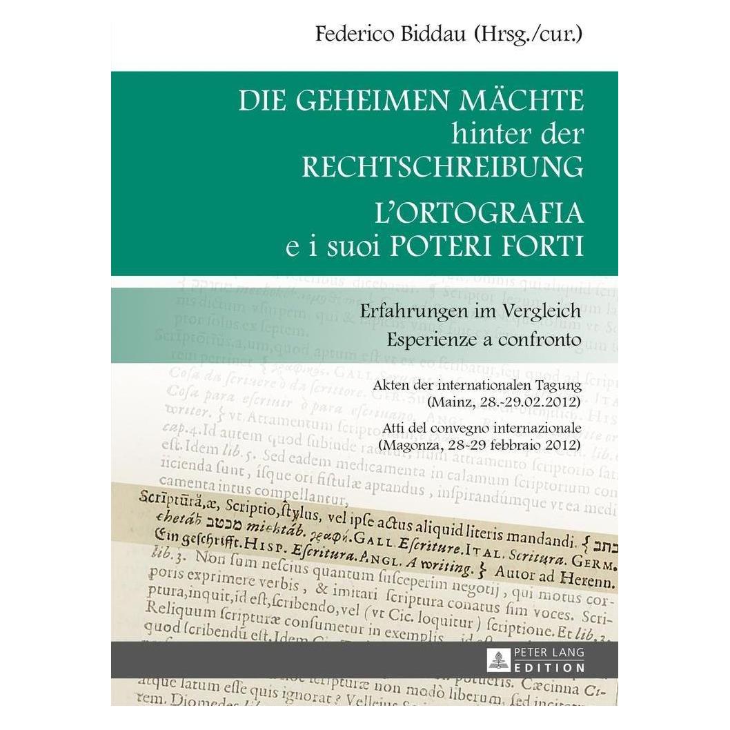 Peter Lang Die geheimen Mächte hinter der Rechtschreibung. L'ortografia e i suoi poteri forti (Italienisch, Hardcover, Frederico Biddau) (33189312)
