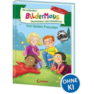 Die schönsten Bildermaus-Geschichten zum Lesenlernen von besten Freunden, Gebundene Ausgabe von , Loewe, 978-3-7432-0538-3