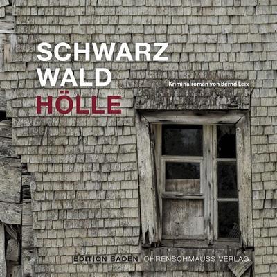 Schwarzwald Hölle - Bernd Leix, Audio, 9783981596687
