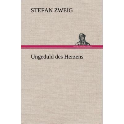 Ungeduld des Herzens, Gebundene Ausgabe von Stefan Zweig, Tredition, 978-3-8495-3733-3