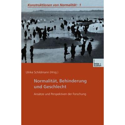 Normalität, Behinderung und Geschlecht, Taschenbuch von Dipl.-Päd. Ulrike Schildmann phil., VS Verlag für Sozialwissenschaften, 978-3-663-12818-2