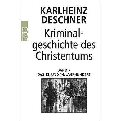Kriminalgeschichte des Christentums 7, Taschenbuch von Karlheinz Deschner, Rowohlt Taschenbuch, 978-3-499-61511-5