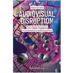 Audiovisual Disruption, Sachbücher von Pedro Ferreira