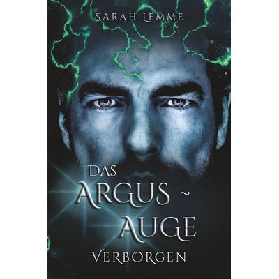 Das Argus-Auge: Verborgen, Taschenbuch von Sarah Lemme, Tolino media, 978-3-7592-1873-5