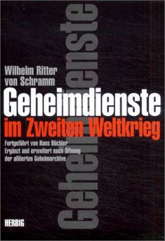 Schramm, Wilhelm Ritter von - Geheimdienste im Zweiten Weltkrieg - Preis vom 30.09.2026 09:01:18 h